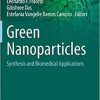 Green Nanoparticles: Synthesis and Biomedical Applications (Nanotechnology in the Life Sciences) 1st ed. 2020 Edition