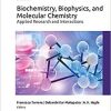 Biochemistry, Biophysics, and Molecular Chemistry: Applied Research and Interactions (Innovations in Physical Chemistry) 1st Edition