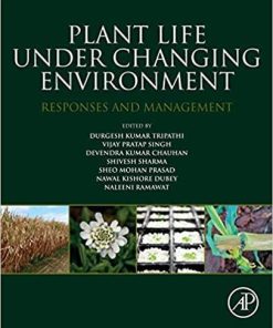 Plant Life under Changing Environment: Responses and Management 1st Edition