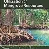 Biotechnological Utilization of Mangrove Resources 1st Edition