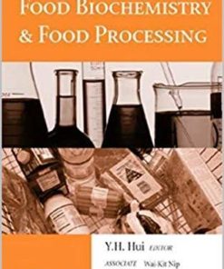 Food Biochemistry and Food Processing: Y. H. Hui , Wai-Kit Nip , Leo M. L. Nollet (0813803780)