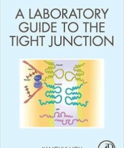 A Laboratory Guide to the Tight Junction 1st Edition