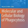 Molecular and Cellular Biology of Phagocytosis (Advances in Experimental Medicine and Biology (1246)) 1st ed. 2020 Edition