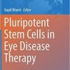 Pluripotent Stem Cells in Eye Disease Therapy (Advances in Experimental Medicine and Biology) 1st ed. 2019 Edition