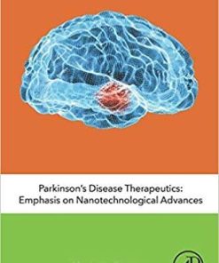 Parkinson’s Disease Therapeutics: Emphasis on Nanotechnological Advances 1st Edition