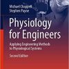 Physiology for Engineers: Applying Engineering Methods to Physiological Systems (Biosystems & Biorobotics (24)) 2nd ed. 2020 Edition