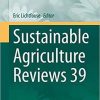 Sustainable Agriculture Reviews 39 1st ed. 2020 Edition