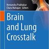 Brain and Lung Crosstalk (Physiology in Clinical Neurosciences – Brain and Spinal Cord Crosstalks) 1st ed. 2020 Edition