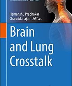 Brain and Lung Crosstalk (Physiology in Clinical Neurosciences – Brain and Spinal Cord Crosstalks) 1st ed. 2020 Edition