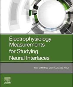 Electrophysiology Measurements for Studying Neural Interfaces 1st Edition