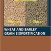 Wheat and Barley Grain Biofortification 1st Edition