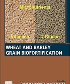 Wheat and Barley Grain Biofortification 1st Edition