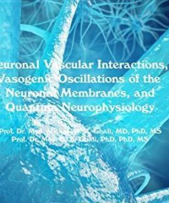 Neuronal Vascular Interactions, Vasogenic Oscillations of the Neurons, and Quantum Neurophysiology