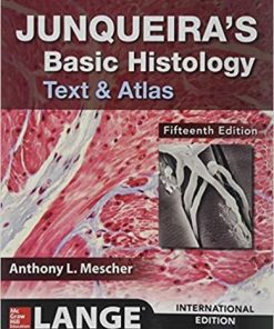 Junqueira’s Basic Histology: Text and Atlas (15th Ed) 15/E Edition