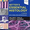 Netter’s Essential Histology: With Correlated Histopathology (Netter Basic Science) 3rd Edition