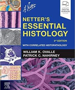 Netter’s Essential Histology: With Correlated Histopathology (Netter Basic Science) 3rd Edition