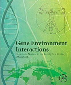 Gene Environment Interactions: Nature and Nurture in the Twenty-first Century 1st Edition