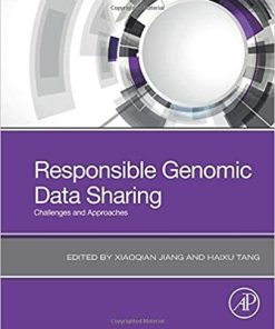 Responsible Genomic Data Sharing: Challenges and Approaches 1st Edition