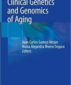 Clinical Genetics and Genomics of Aging 1st ed. 2020 Edition