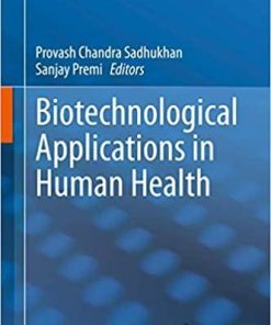 Biotechnological Applications in Human Health 1st ed. 2020 Edition