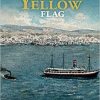 The Yellow Flag: Quarantine and the British Mediterranean World, 1780-1860 (Global Health Histories) Hardcover – May 28, 2020