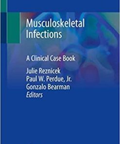 Musculoskeletal Infections: A Clinical Case Book 1st ed. 2020 Edition