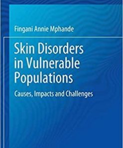 Skin Disorders in Vulnerable Populations: Causes, Impacts and Challenges 1st ed. 2020 Edition