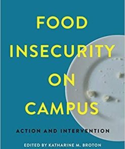 Food Insecurity on Campus: Action and Intervention 1st Edition