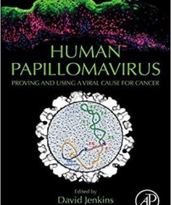 Human Papillomavirus: Proving and Using a Viral Cause for Cancer 1st Edition