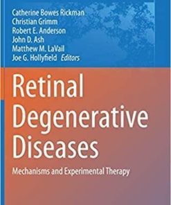 Retinal Degenerative Diseases: Mechanisms and Experimental Therapy (Advances in Experimental Medicine and Biology)