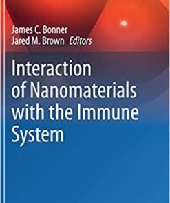 Interaction of Nanomaterials with the Immune System (Molecular and Integrative Toxicology) 1st ed. 2020 Edition