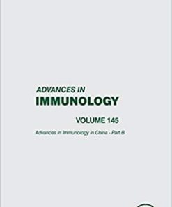 Advances in Immunology in China – Part B (Volume 145) (Advances in Immunology (Volume 145)) 1st Edition