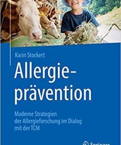 Allergieprävention: Moderne Strategien der Allergieforschung im Dialog mit der TCM (German Edition) (German) 1. Aufl. 2020 Edition