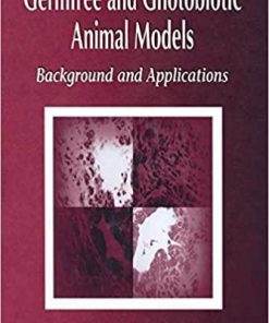 Germfree and Gnotobiotic Animal Models: Background and Applications 1st Edition