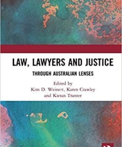 Law, Lawyers and Justice: Through Australian Lenses 1st Edition