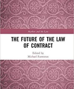 The Future of the Law of Contract (Markets and the Law) 1st Edition