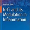 Nrf2 and its Modulation in Inflammation (Progress in Inflammation Research (85)) 1st ed. 2020 Edition