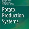 Potato Production Systems (Handbook of Plant Breeding) 1st ed. 2020 Edition