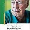 Herausforderndes Verhalten bei Demenz: Bedürfnisse erkennen und gelassen darauf eingehen (Reinhardts Gerontologische Reihe)