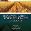 Improving Abiotic Stress Tolerance in Plants 1st Edition