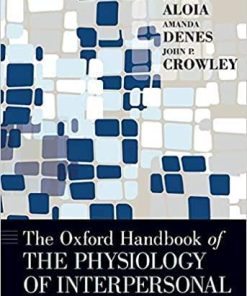 The Oxford Handbook of the Physiology of Interpersonal Communication (OXFORD HANDBOOKS SERIES) 1st Edition