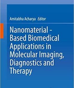 Nanomaterial – Based Biomedical Applications in Molecular Imaging, Diagnostics and Therapy 1st ed. 2020 Edition