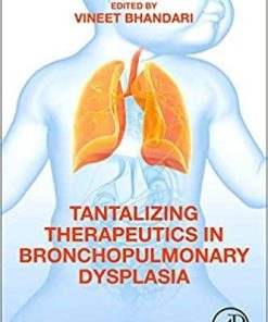 Tantalizing Therapeutics in Bronchopulmonary Dysplasia 1st Edition