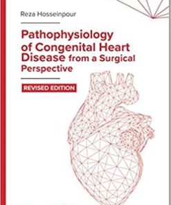 Pathophysiology of Congenital Heart Disease from a Surgical Perspective: 2nd Edition