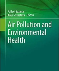 Air Pollution and Environmental Health (Environmental Chemistry for a Sustainable World, 20) 1st ed. 2020 Edition