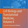 Cell Biology and Translational Medicine, Volume 8: Stem Cells in Regenerative Medicine (Advances in Experimental Medicine and Biology (1247)) 1st ed. 2020 Edition