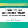 Perspectives on Contemporary Pakistan: Governance, Development and Environment (Routledge Advances in South Asian Studies) 1st Edition