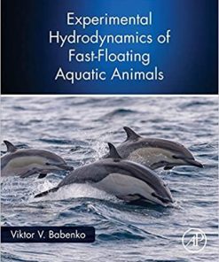 Experimental Hydrodynamics of Fast-Floating Aquatic Animals 1st Edition