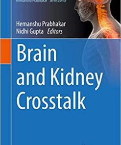 Brain and Kidney Crosstalk (Physiology in Clinical Neurosciences – Brain and Spinal Cord Crosstalks) 1st ed. 2020 Edition