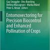 Entomovectoring for Precision Biocontrol and Enhanced Pollination of Crops 1st ed. 2020 Edition